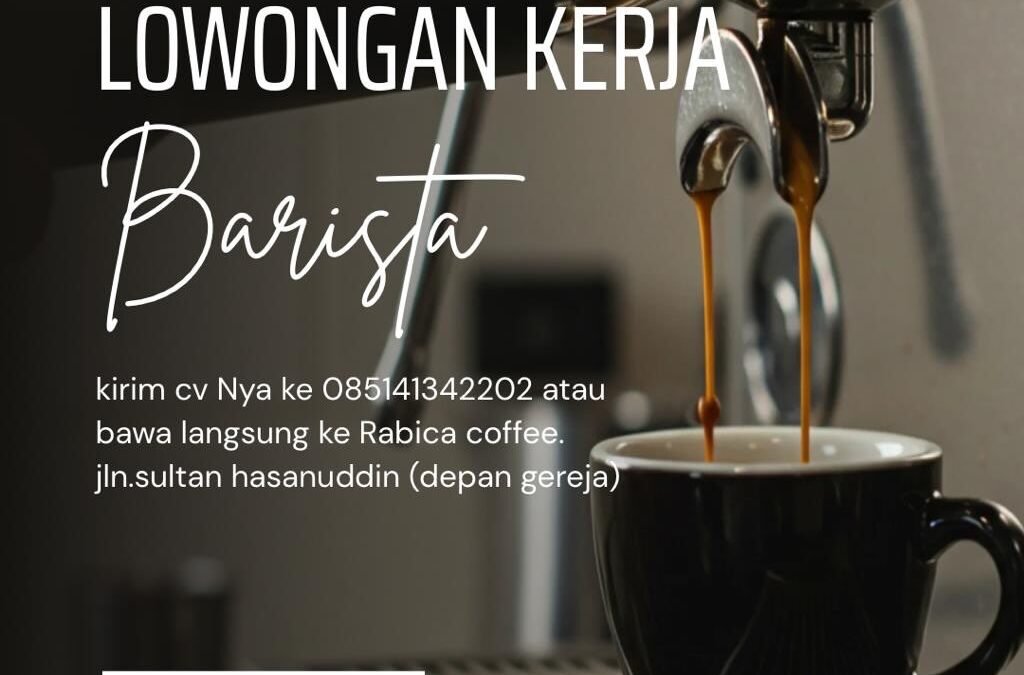Lowongan Kerja Barista Rabica Coffee